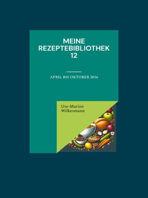 cover image of Meine Rezeptebibliothek 12